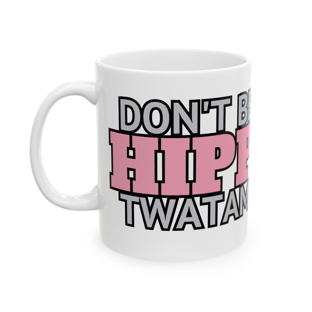 Don't Be a Hippotwatamus Ceramic Mug, Perfect Gift for Animal Lovers, Fun Coffee Cup for Birthdays, Hippo Mug for Kids, Unique Tea Mug