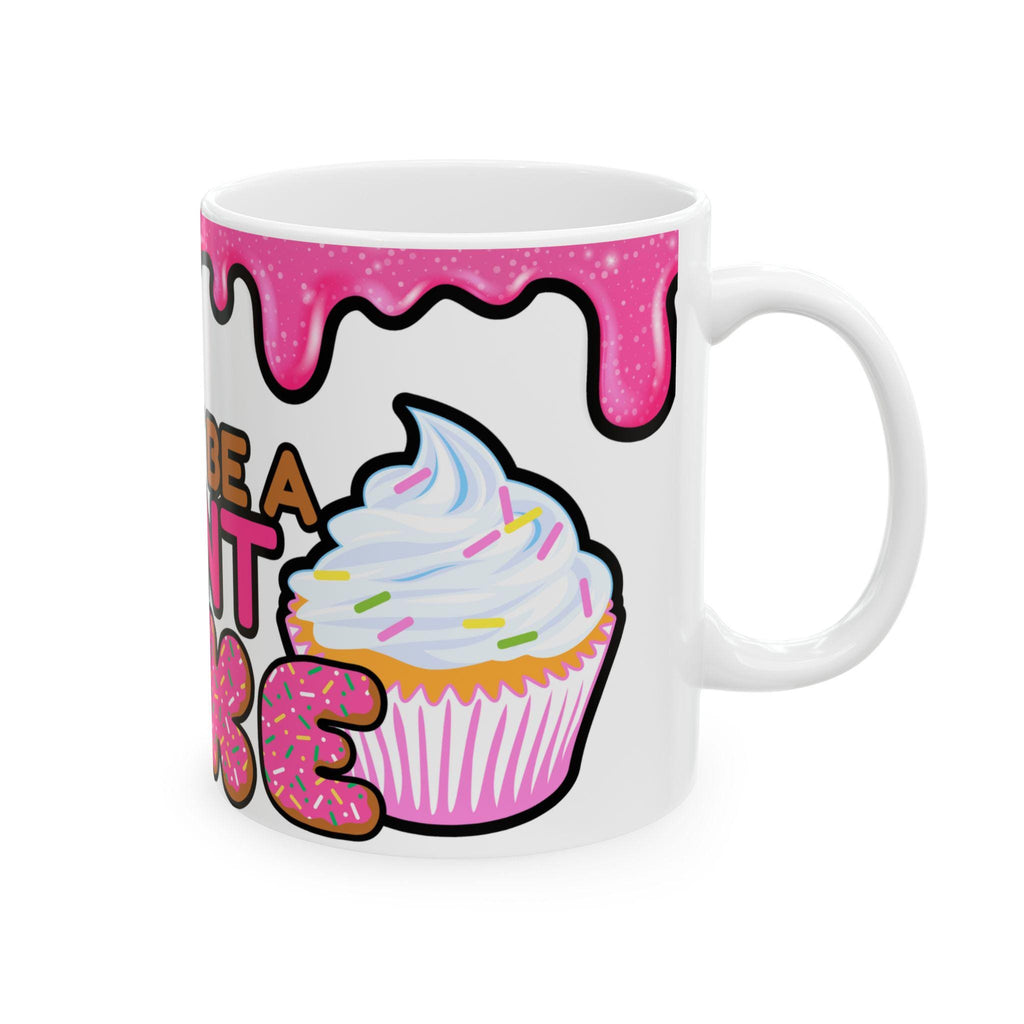 Don't Be a Cunt Cake Ceramic Mug- 11oz- Perfect Gift for Birthday, Humor Lovers, Coffee Lovers, Kitchen Decor