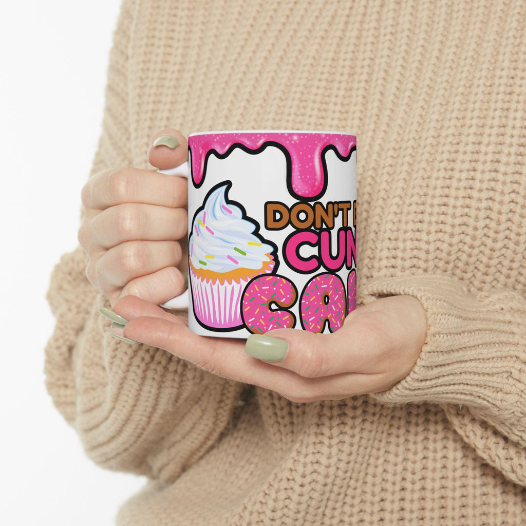 Don't Be a Cunt Cake Ceramic Mug- 11oz- Perfect Gift for Birthday, Humor Lovers, Coffee Lovers, Kitchen Decor