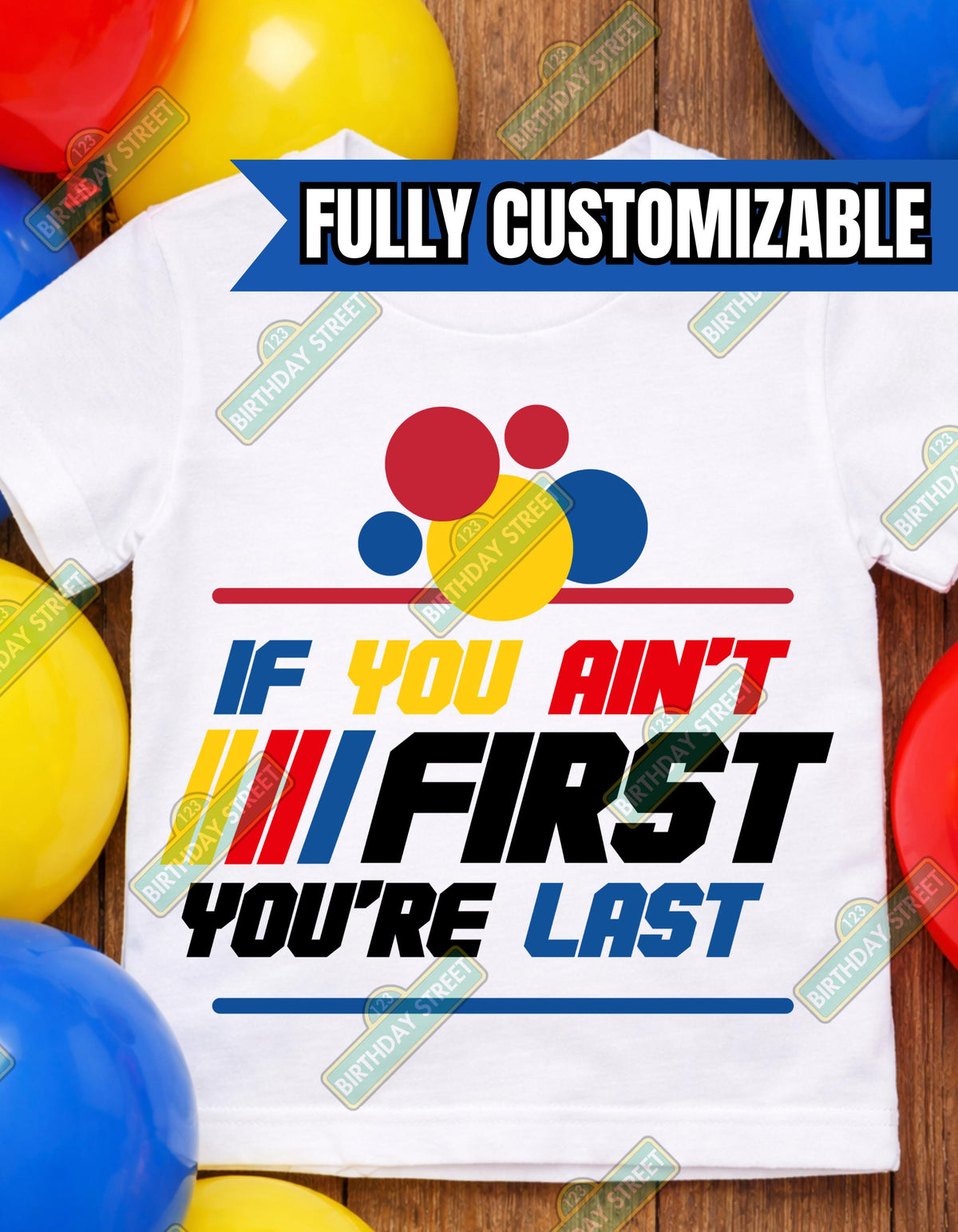 If You Ain't First You're Last - Custom First Birthday Tee - 1st Birthday Shirt - Racing Birthday Shirt - Boy Birthday Shirt - Custom Name