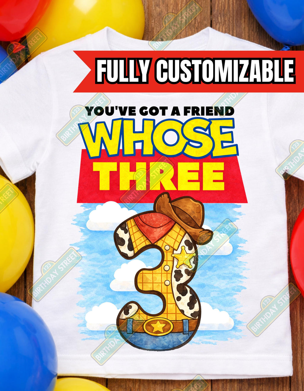 You've Got a Friend Whose Three Custom Birthday Tee - 3rd Birthday Shirt - Custom Name Shirt - Cowboy Birthday Shirt