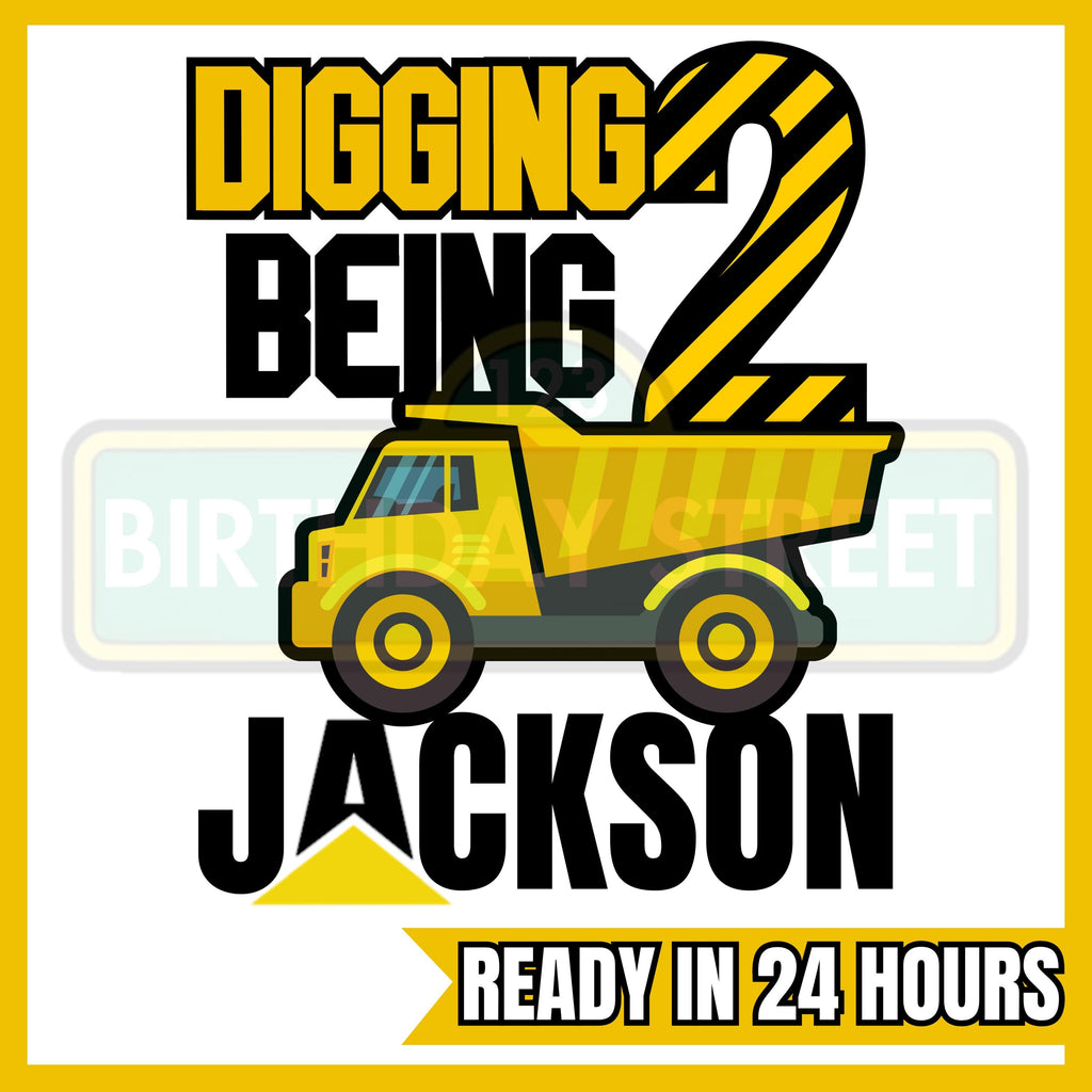 Custom Construction Birthday Digital File - Digging Being Digital File PNG - Custom Name & Age File - Custom Birthday File - Digital File